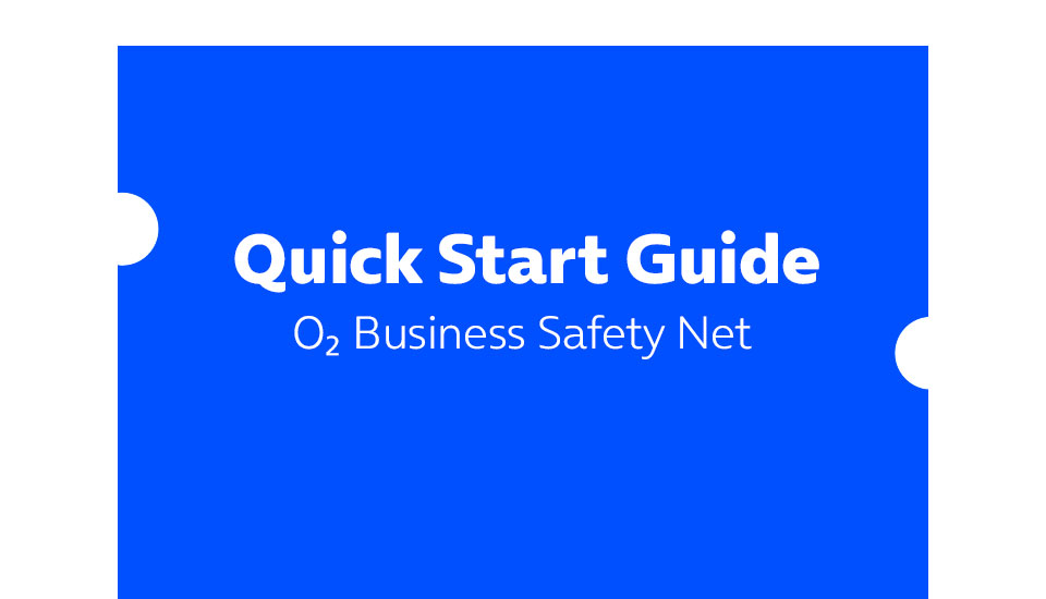 Quick Start Guide - o2 Business Safety Net